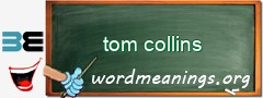 WordMeaning blackboard for tom collins